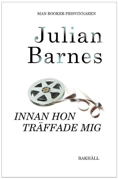 Barnes, Julian | Innan hon träffade mig