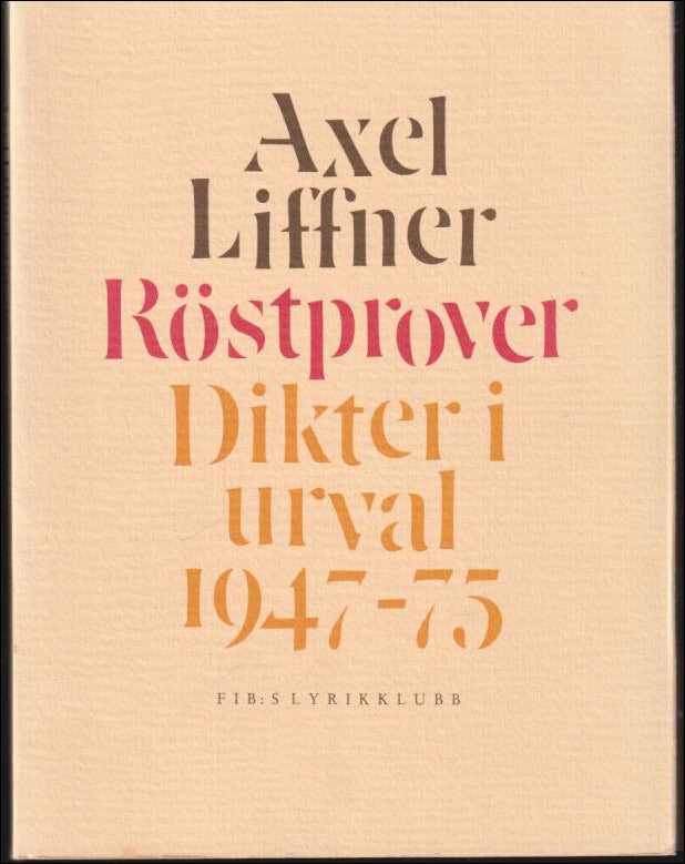 Liffner, Axel | Röstprover : Dikter i urval 1947-75