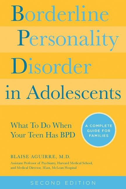 Aguirre, Blaise A. | Borderline personality disorder in adolescents : What to do when your teen