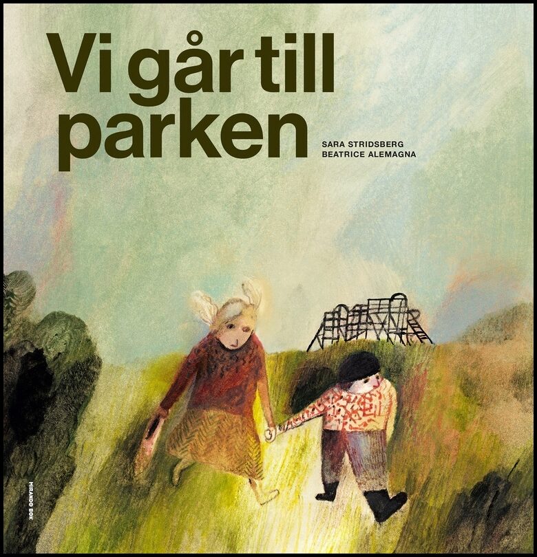 Stridsberg, Sara| Alemagna, Beatrice | Vi går till parken