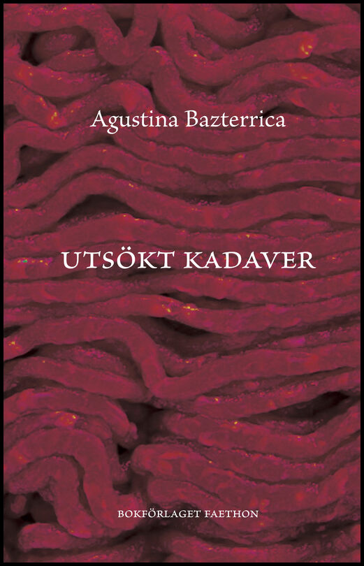 Bazterrica, Agustina | Utsökt kadaver