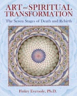 Finley Eversole | Art And Spiritual Transformation : The Seven Stages of Death and Rebirth