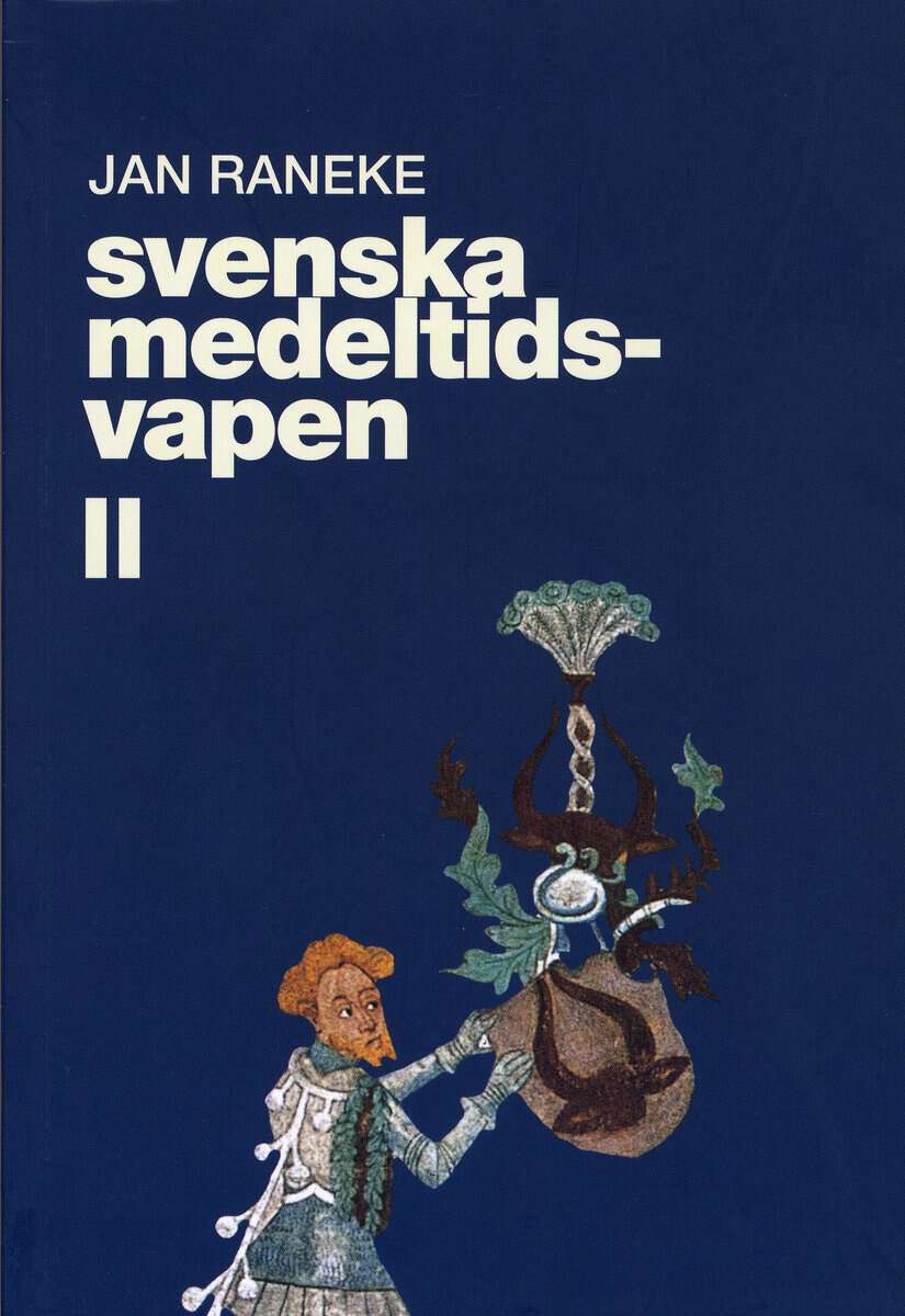 Raneke, Jan | Svenska medeltidsvapen. 2