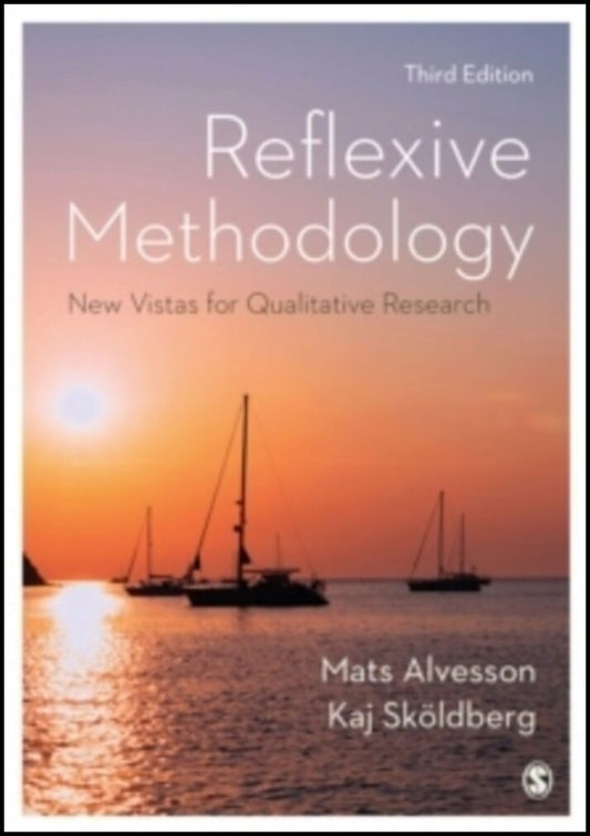 Skoldberg, Kaj | Reflexive Methodology : New Vistas for Qualitative Research