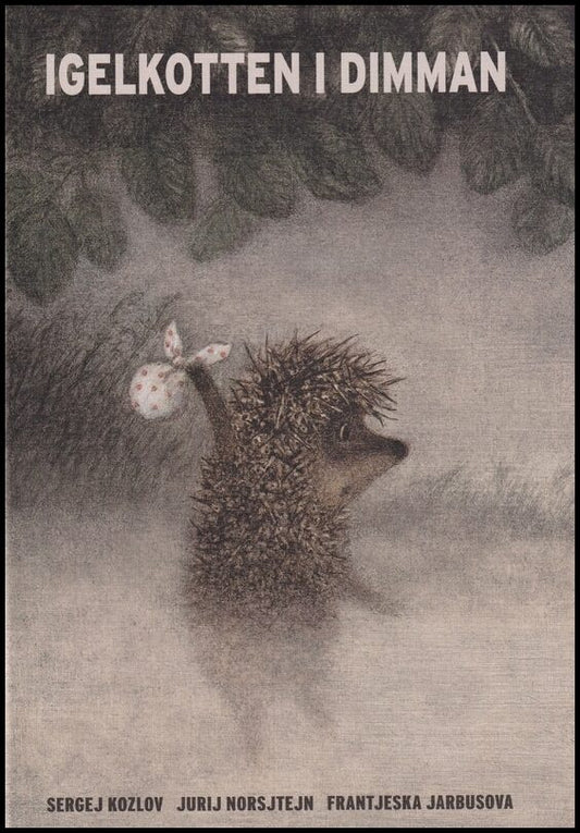 Kozlov, Sergej | Norsjtejn, Jurij | Igelkotten i dimman