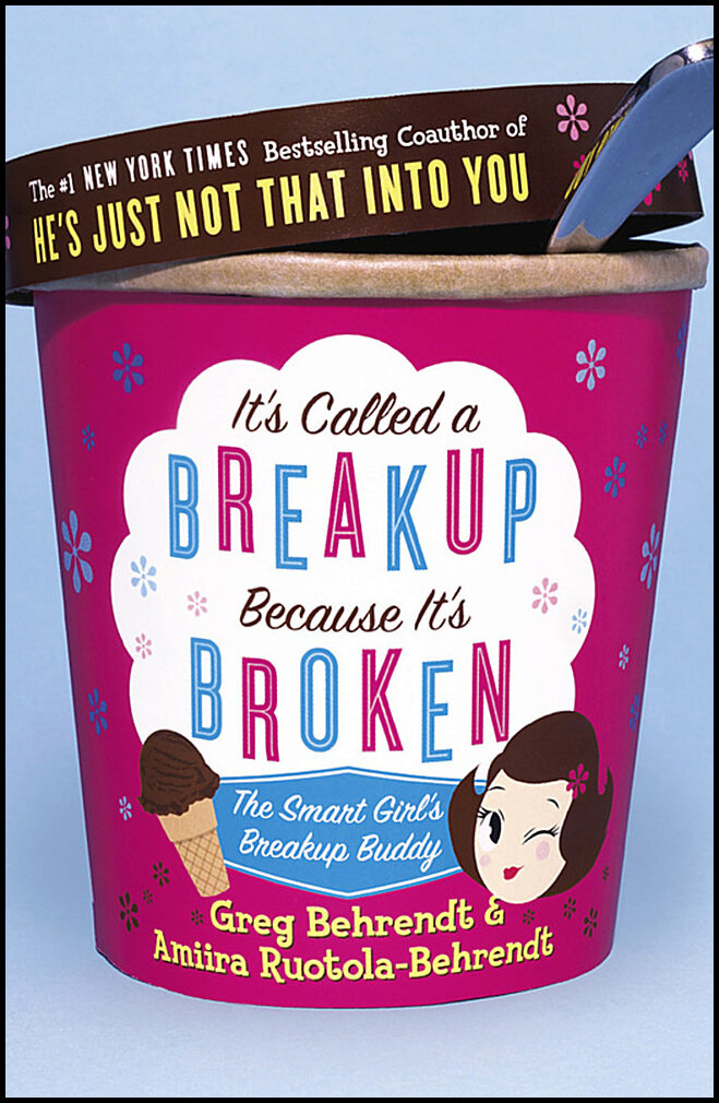 Behrendt, Greg| Ruotola-Behrendt, Amiira | It's Called a Breakup Because It's Broken
