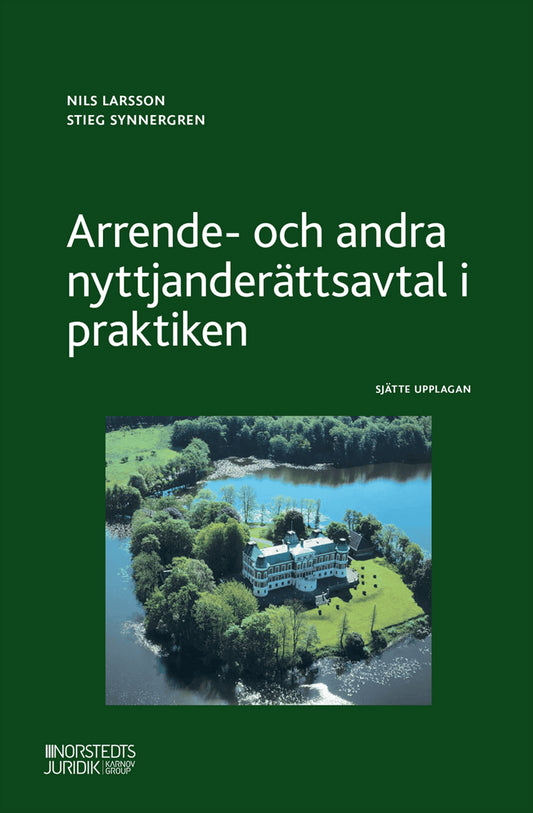 Larsson, Nils | Synnergren, Stieg | Arrende- och andra nyttjanderättsavtal i praktiken