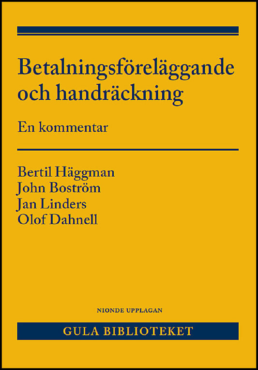 Häggman, Bertil | Linders, Jan | Boström, John | Dahnell, Olof | Betalningsföreläggande och handräckning : En kommentar