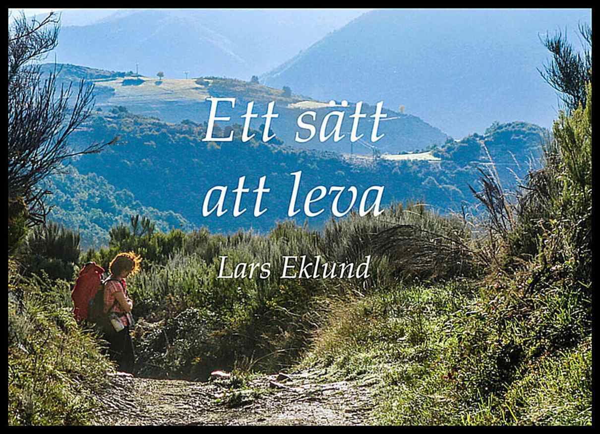 Eklund, Lars Bruno | Ett sätt att leva : Camino de Santiago