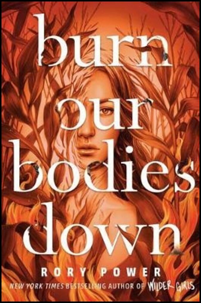 Power, Rory | Burn Our Bodies Down