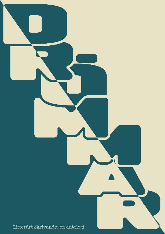 Drömmar : Litterärt skrivande: en antologi