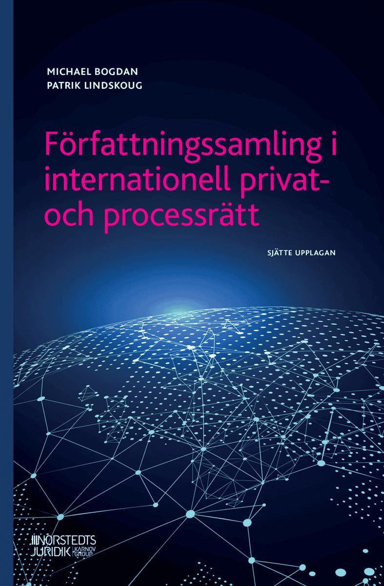 Bogdan, Michael | Lindskoug, Patrik | Författningssamling i internationell privat- och processrätt