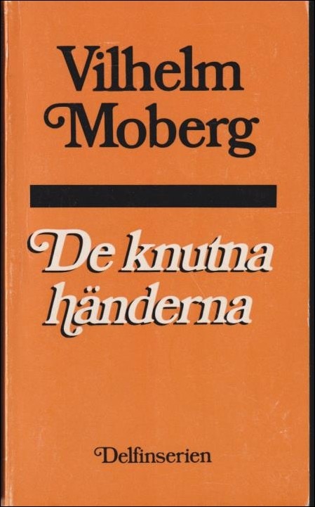 Moberg, Vilhelm | De knutna händerna