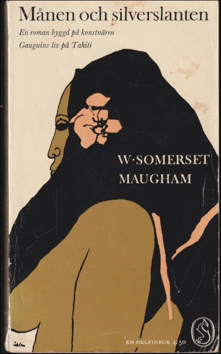 Maugham, W. S. | Månen och silverslanten : En roman byggd på konstnären Gauguins liv på Tahiti