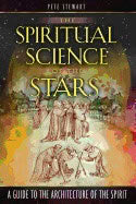 Pete Stewart | Spiritual Science Of The Stars : A Guide to the Architecture of the Spirit
