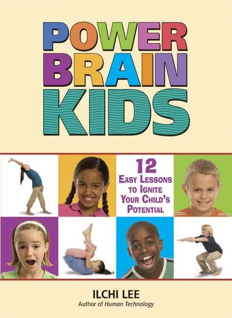 Lee, Ilchi | Power Brain Kids : 12 Easy Lessons To Ignite Your Child's Potential (O)