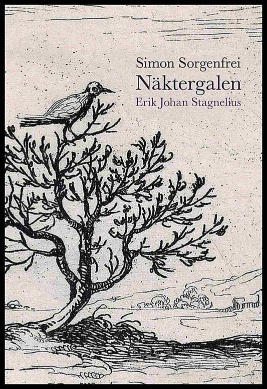 Sorgenfrei, Simon | Näktergalen : Erik Johan Stagnelius.