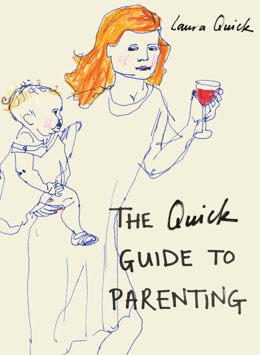 Quick, Laura | Quick guide to parenting