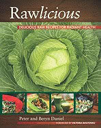 Daniel Peter & Daniel Beryn | Rawlicous : Delicious Raw Recipes For Radiant Health