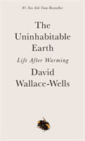 Wallace-Wells, David | The Uninhabitable Earth