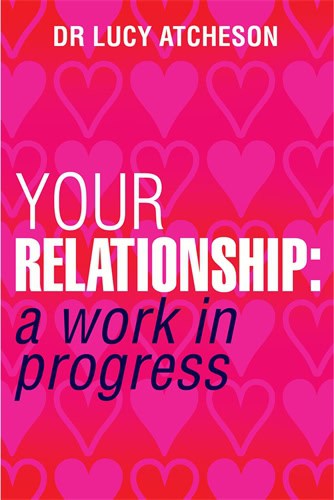 Atcheson, Lucy | Your relationship : A work in progress
