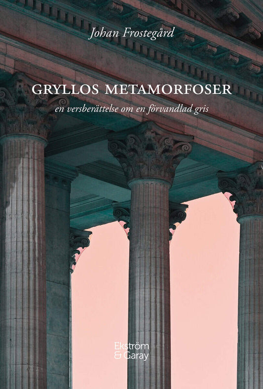 Frostegård, Johan | Gryllos Metamorfoser