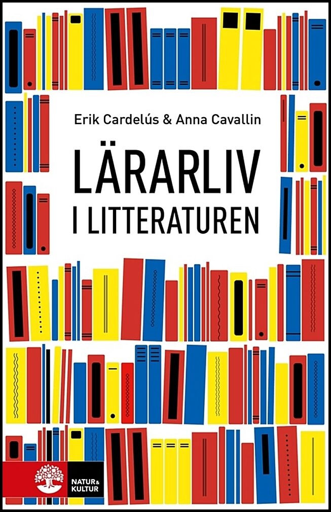 Cardelús, Erik | Cavallin, Anna | Lärarliv i litteraturen