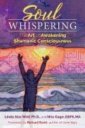 Gage, Nita | Soul whispering : The art of awakening shamanic consciousness