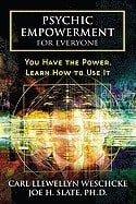 Weschcke, Carl Llewellyn | Slate, Joe H. | Psychic Empowerment for Everyone : You Have the Power, Learn How to Use It