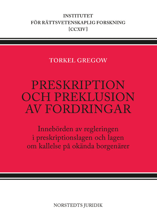 Gregow, Torkel | Preskription och preklusion av fordringar : Innebörden av regleringen i preskriptionslagen och lagen om...