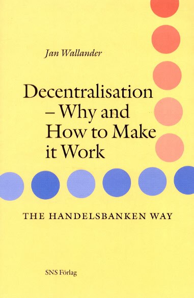 Wallander, Jan | Decentralisation : Why and how to make it work