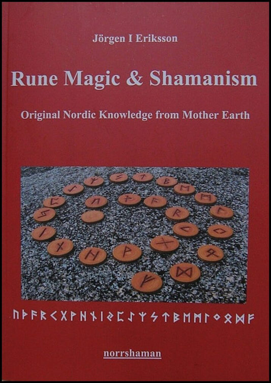 Eriksson, Jörgen I | Rune magic and shamanism : Original nordic knowledge from mother earth