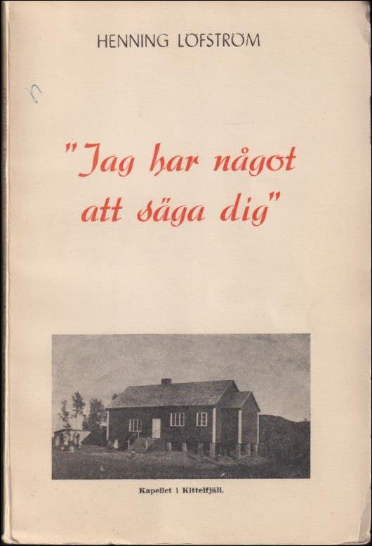 Löfström, Henning | “Jag har något att säga dig”