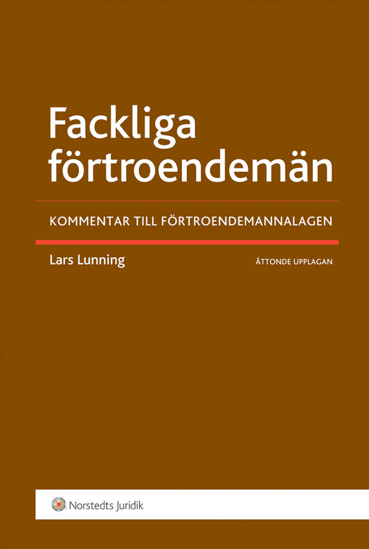 Lunning, Lars | Fackliga förtroendemän : Kommentar till förtroendemannalagen