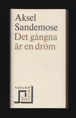 Sandemose, Aksel | Det gångna är en dröm : Papper, efterlämnade av norskamerikanen John Torson till hans son i Norge. 19...