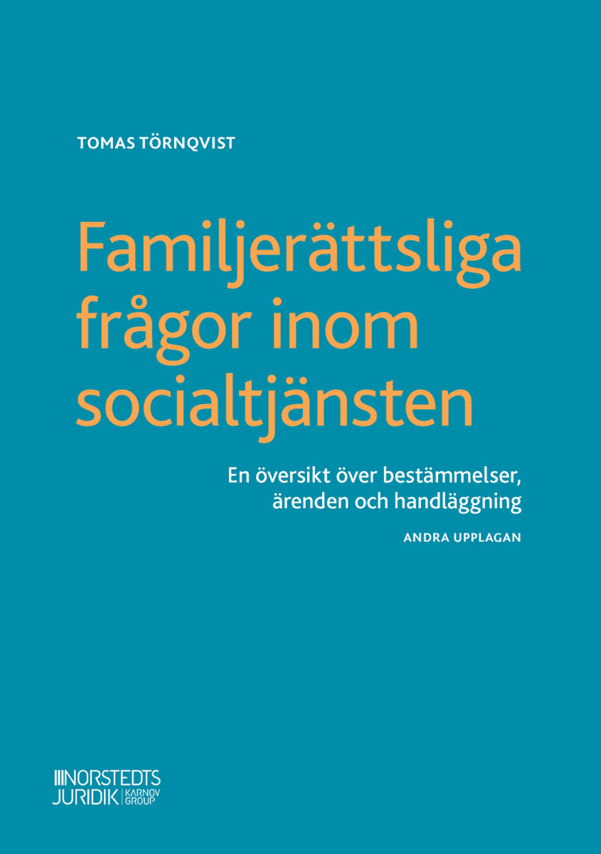 Törnqvist, Tomas | Familjerättsliga frågor inom socialtjänsten : En översikt över bestämmelser