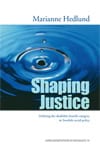 Hedlund, Marianne | Shaping Justice, Defining the disability benefit category in Swedish social policy