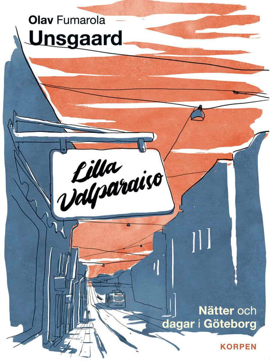 Fumarola Unsgaard, Olav | Lilla Valparaiso : Nätter och dagar i Göteborg