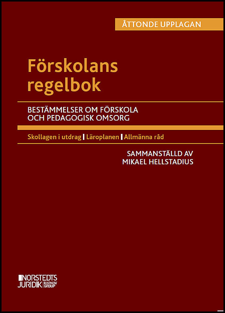 Hellstadius, Mikael | Förskolans regelbok : Bestämmelser om förskola och pedagogisk omsorg