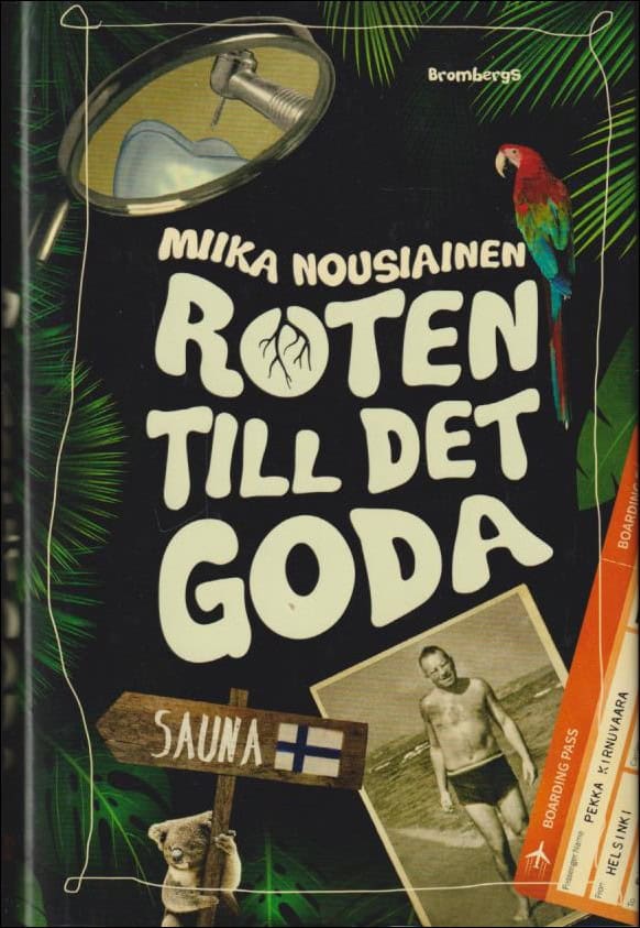Nousiainen, Miika | Roten till det goda : En släkt- och tandläkarroman