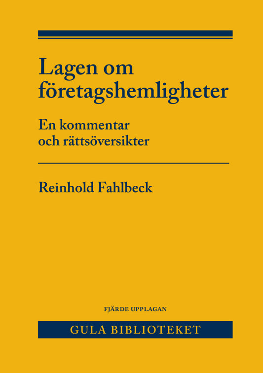Fahlbeck, Reinhold | Lagen om företagshemligheter : En kommentar och rättsöversikter