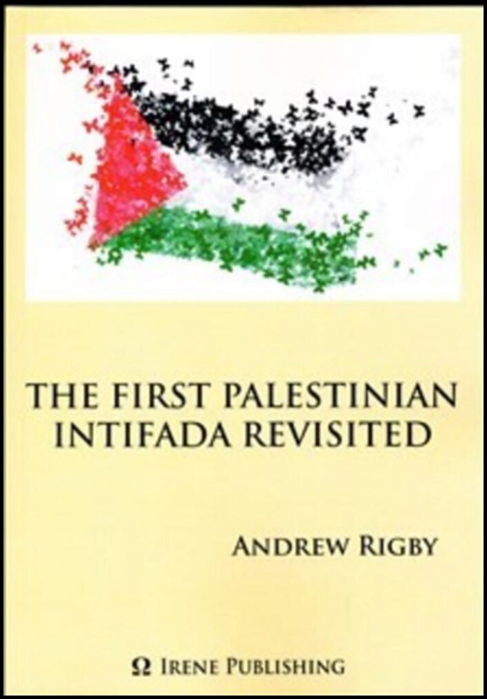 Rigby, Andrew | The First Palestinian Intifada Revisited