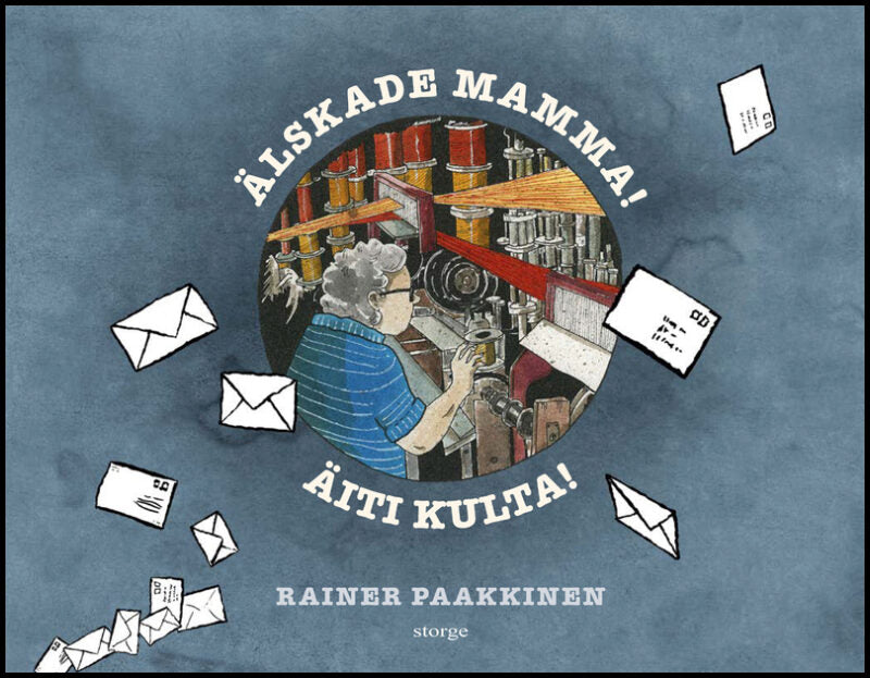 Paakkinen, Rainer | Älskade mamma! / Äiti kulta!