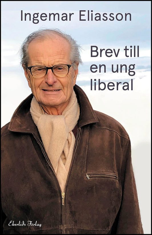 Eliasson, Ingemar | Brev till en ung liberal