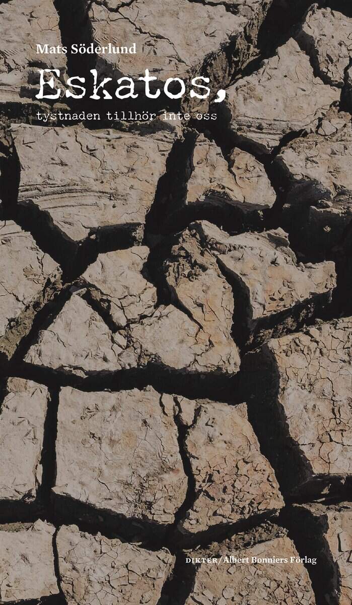 Söderlund, Mats | Eskatos, tystnaden tillhör inte oss