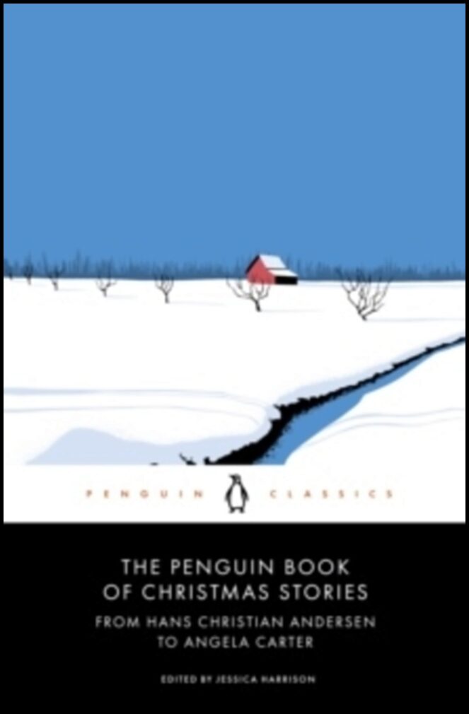 Harrison, Jessica [red.] | The Penguin Book of Christmas Stories From Hans Christian Andersen to Angel