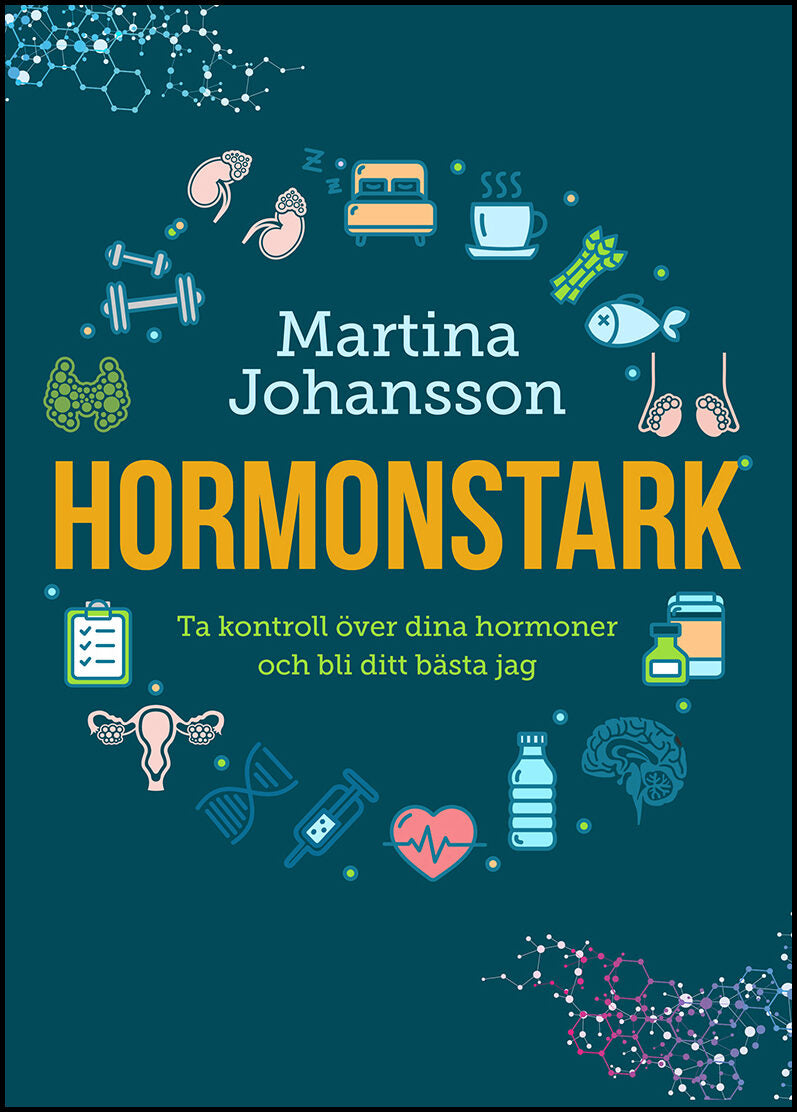 Johansson, Martina | Hormonstark : Ta kontroll över dina hormoner och bli ditt bästa jag