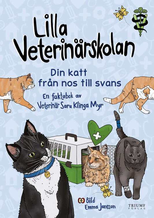 Klinga Myr, Sara | Lilla veterinärskolan : Din katt från nos till svans!