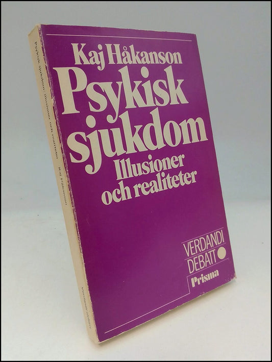 Håkanson, Kaj | Psykisk sjukdom : Illusioner och realiteter