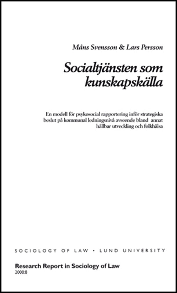 Svensson, Måns | Socialtjänsten som kunskapskälla, En modell för psykosocial rapportering inför strategiska beslut på ko...